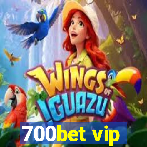 700bet vip