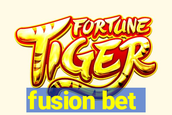 fusion bet