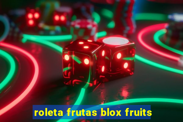 roleta frutas blox fruits