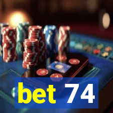 bet 74