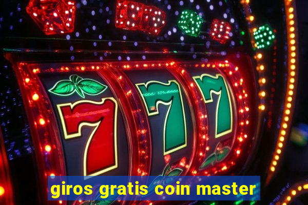 giros gratis coin master