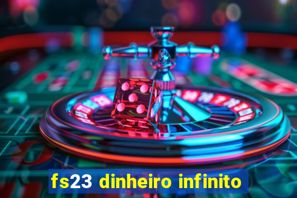 fs23 dinheiro infinito