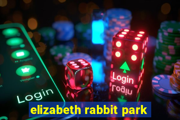 elizabeth rabbit park