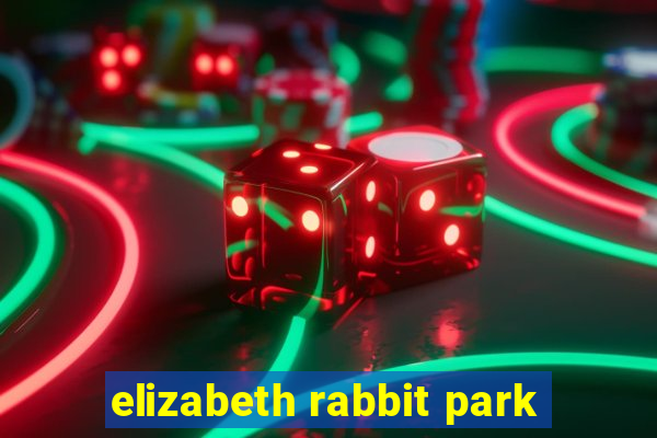 elizabeth rabbit park