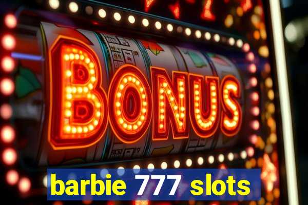 barbie 777 slots