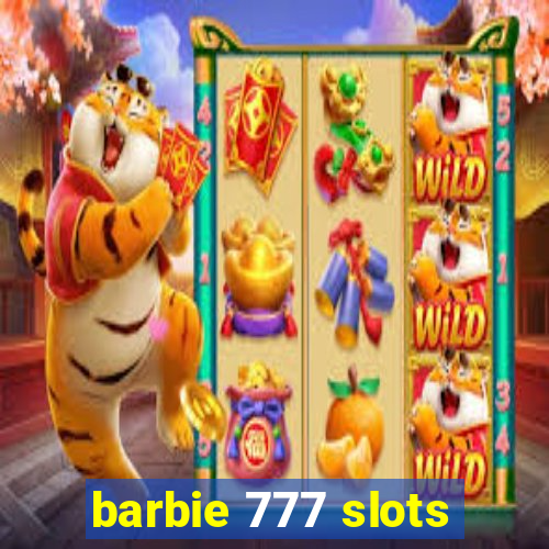 barbie 777 slots