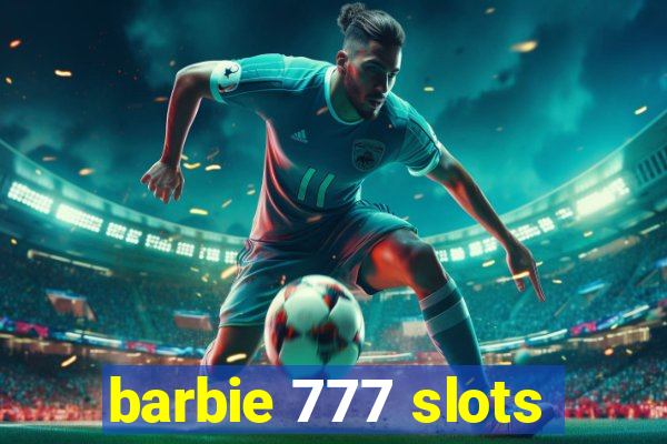 barbie 777 slots