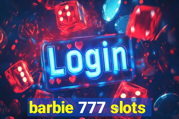 barbie 777 slots