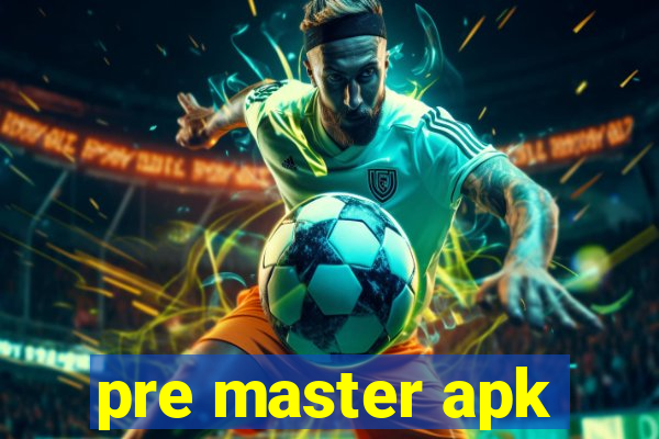 pre master apk