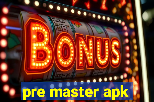 pre master apk