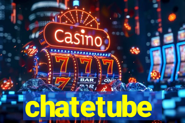 chatetube