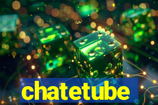 chatetube