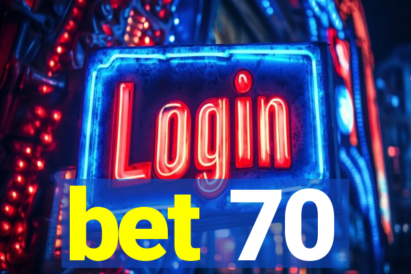 bet 70