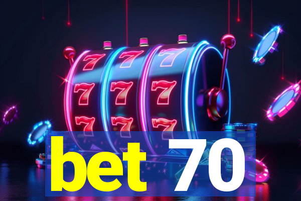 bet 70