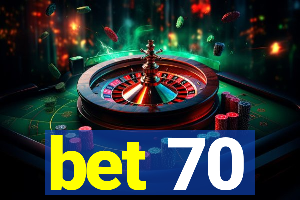 bet 70