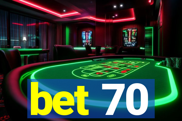 bet 70