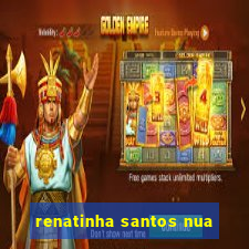 renatinha santos nua