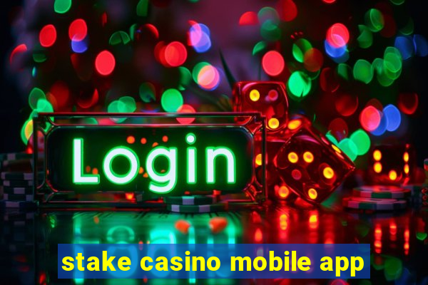 stake casino mobile app