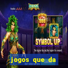 jogos que da dinheiro sem depositar