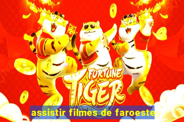 assistir filmes de faroeste