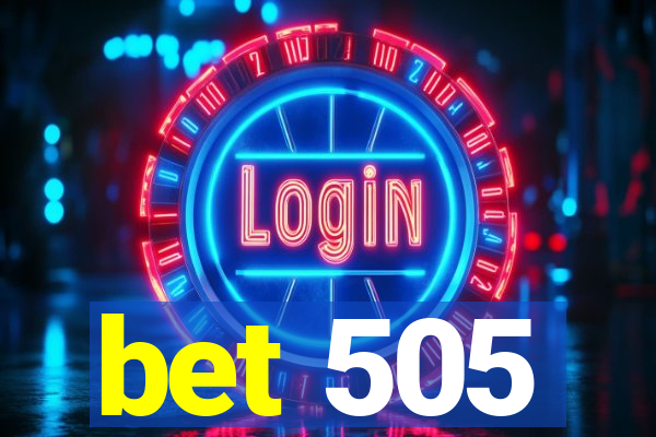 bet 505