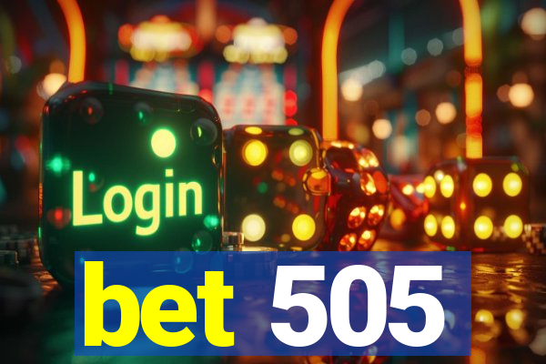 bet 505