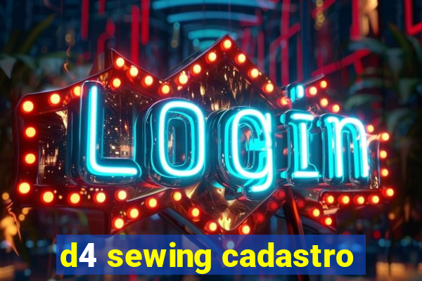 d4 sewing cadastro