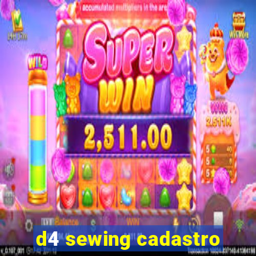 d4 sewing cadastro