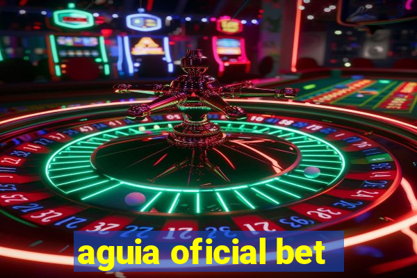 aguia oficial bet