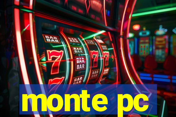 monte pc