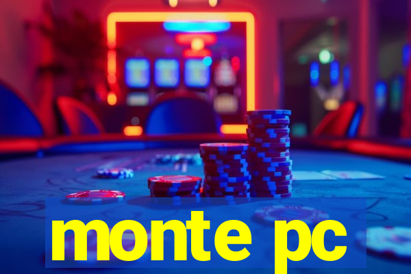 monte pc