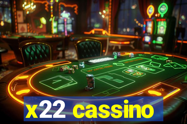 x22 cassino