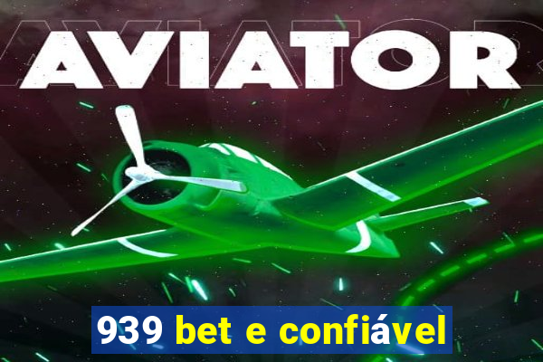 939 bet e confiável