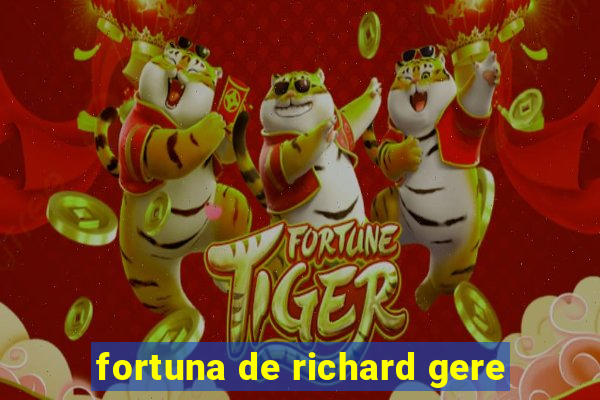 fortuna de richard gere