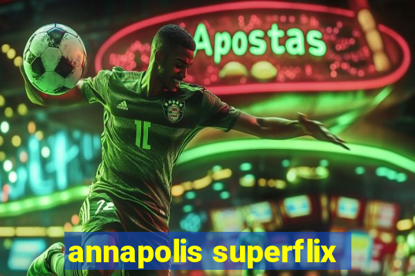 annapolis superflix