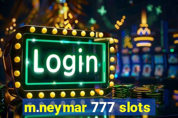 m.neymar 777 slots