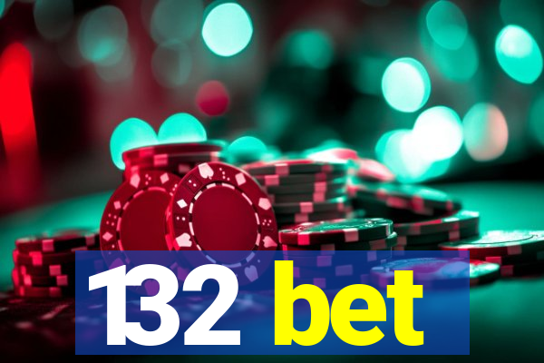 132 bet