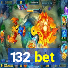 132 bet