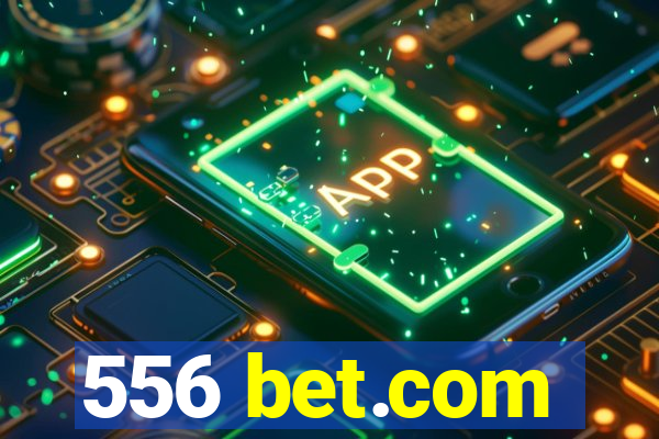 556 bet.com