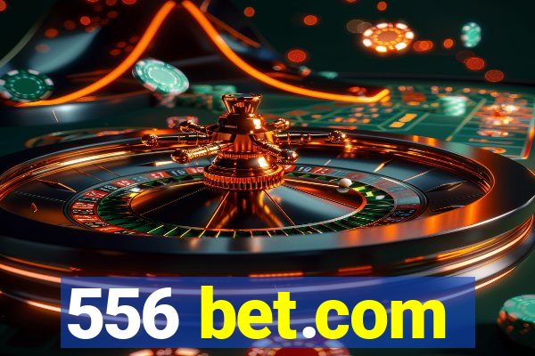 556 bet.com