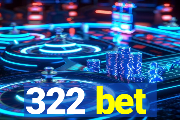 322 bet