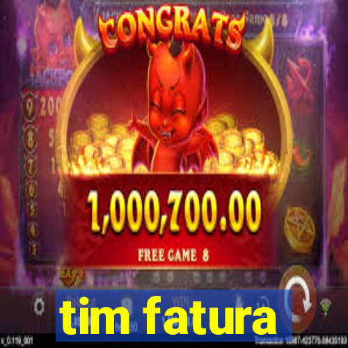 tim fatura