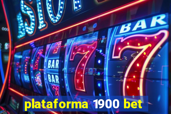 plataforma 1900 bet