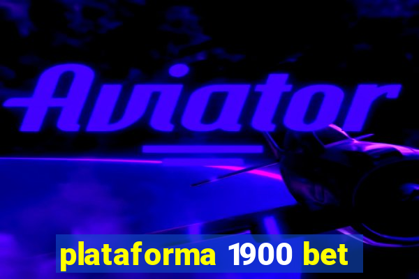 plataforma 1900 bet