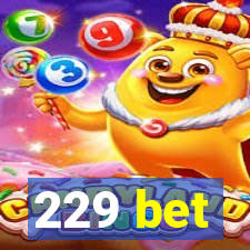 229 bet