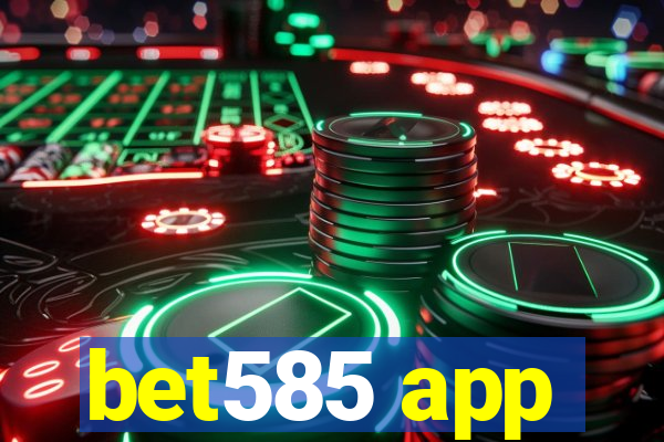 bet585 app