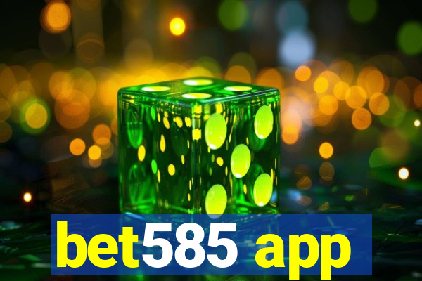 bet585 app