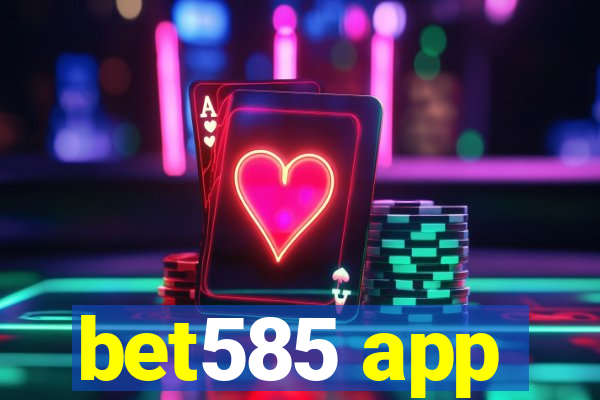 bet585 app