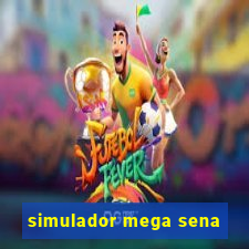 simulador mega sena