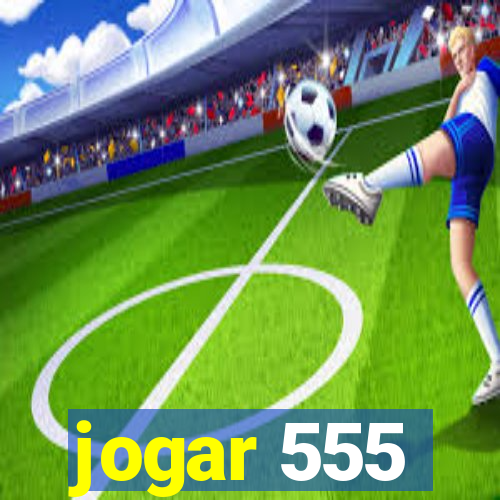 jogar 555